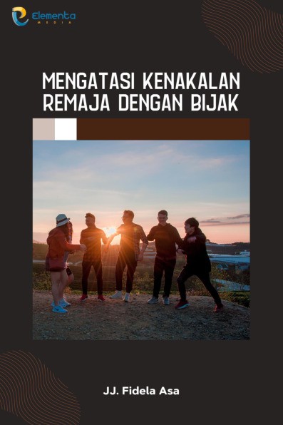 Mengatasi Kenakalan Remaja dengan Bijak